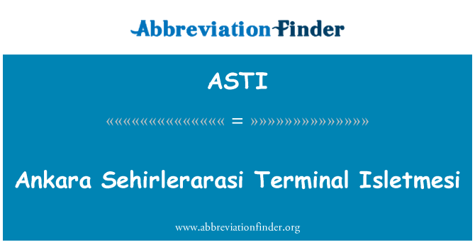 ASTI: أنقرة المحطة الطرفية سيهيرليراراسي إيسليتميسي
