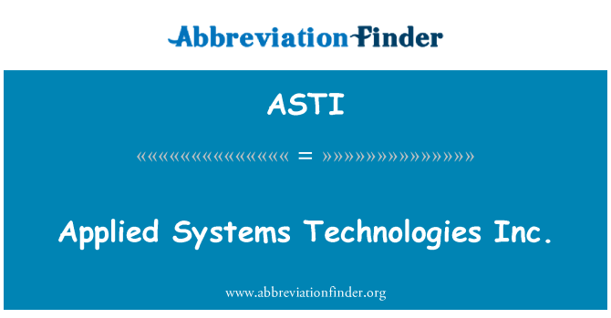 ASTI: Applied Systems Technologies Inc.