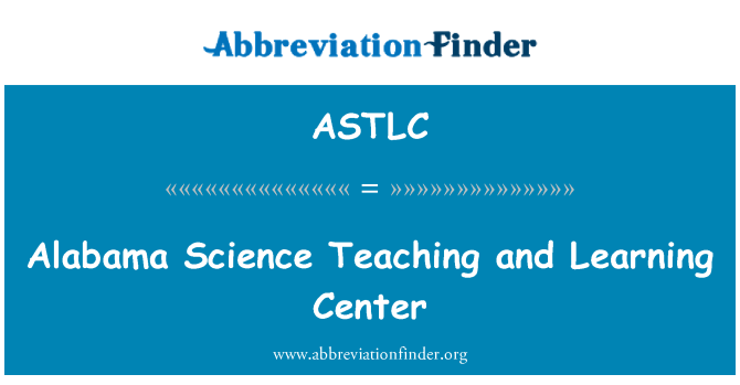 ASTLC: Alabama Science Teaching and Learning Centre