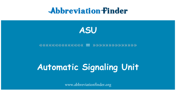 ASU: Unidad de señalización automática