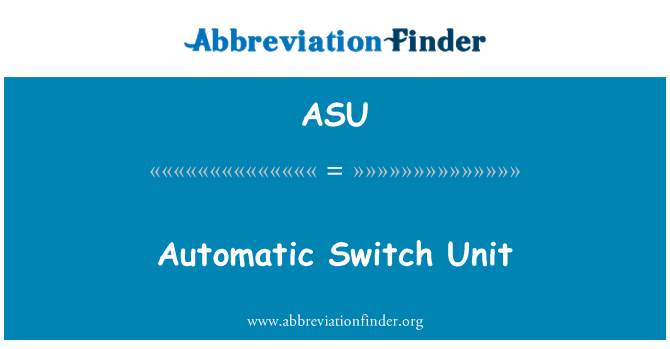 ASU: Unité interrupteur automatique