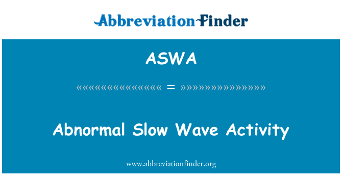 ASWA: Abnormal Slow Wave Activity