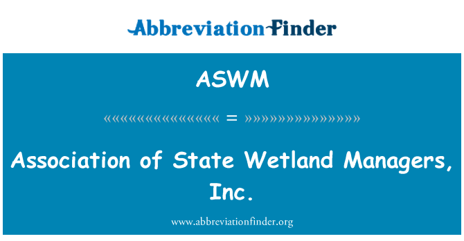 ASWM: Association of State Wetland Managers, Inc.