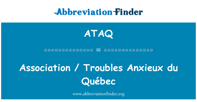 ATAQ: Assoċjazzjoni / Troubles Anxieux du Quebec
