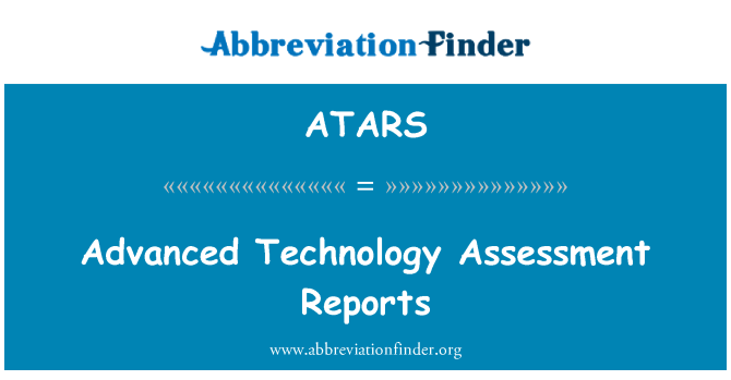 ATARS: Rapports d'évaluation de technologie avancée