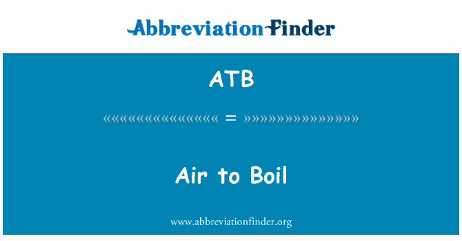 ATB: Air to Boil