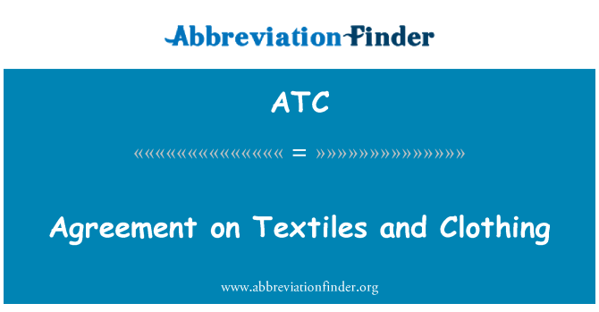ATC: 纺织品和服装协定 》