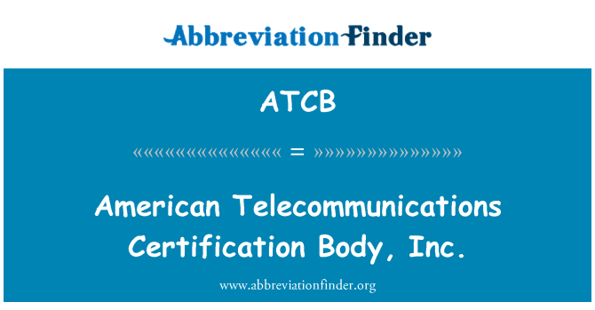ATCB: האמריקאי תקשורת אישורים הגוף, inc...