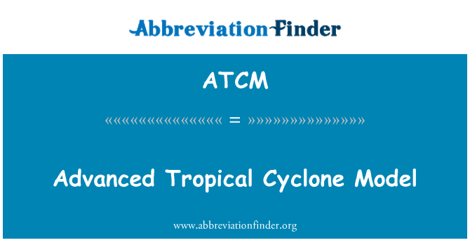 ATCM: Avansate de ciclon Tropical Model