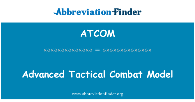 ATCOM: Advanced Tactical Combat Model