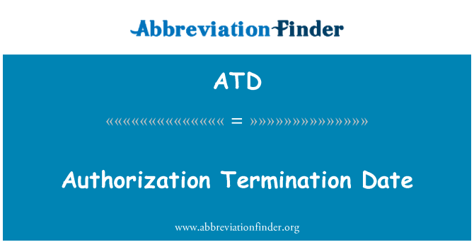 ATD: Dyddiad terfynu awdurdodiad