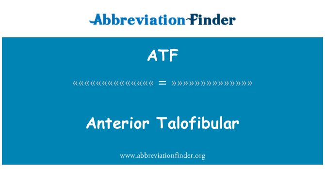 ATF: Anterior Talofibular