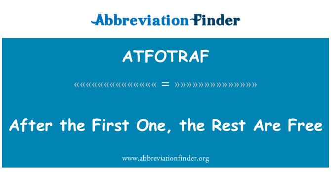 ATFOTRAF: After the First One, the Rest Are Free