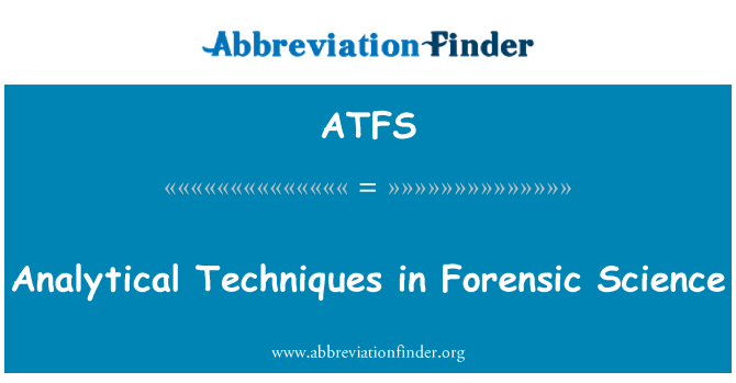 ATFS: न्यायालयिक विज्ञान में विश्लेषणात्मक तकनीक
