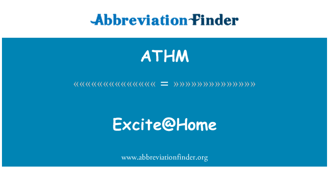 ATHM: Excite@Home