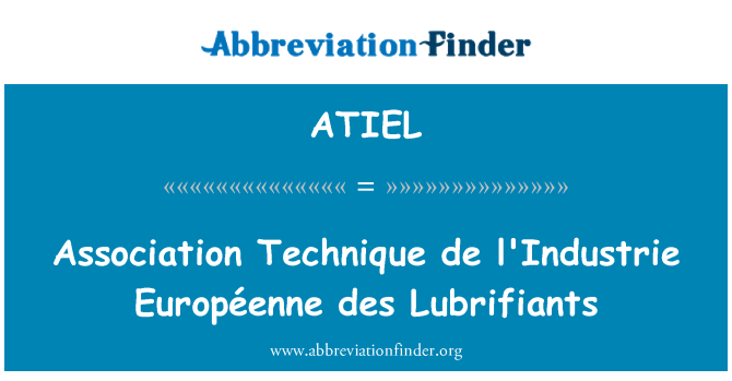 ATIEL: Asosyasyon teknik de l'Industrie Européenne des Lubrifiants
