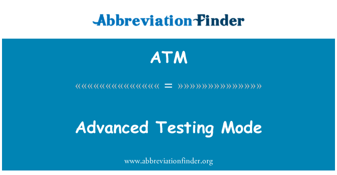 ATM: Avancerad testning läge