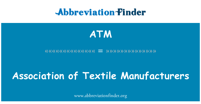 ATM: Hiệp hội các nhà sản xuất của dệt may
