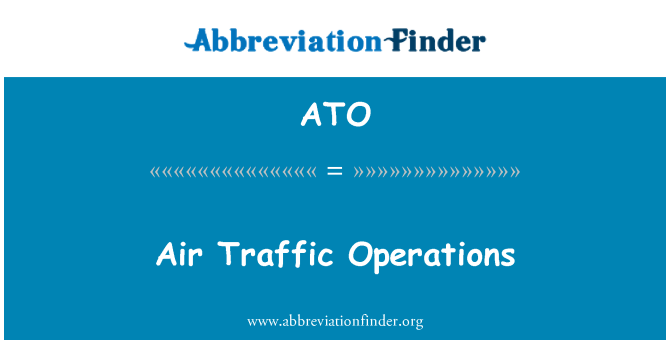 ATO: Air Traffic Operations