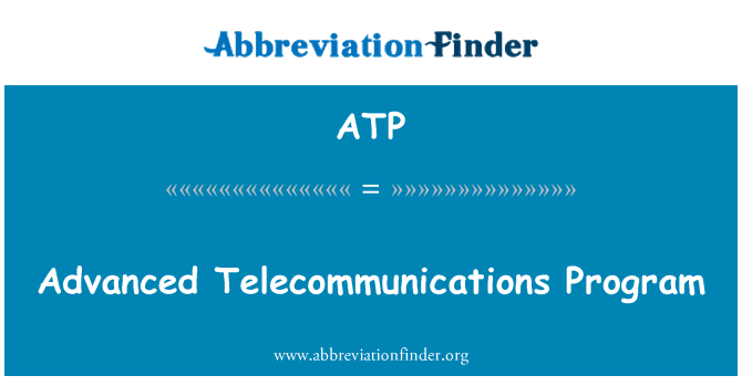 ATP: Advanced Telecommunications Program