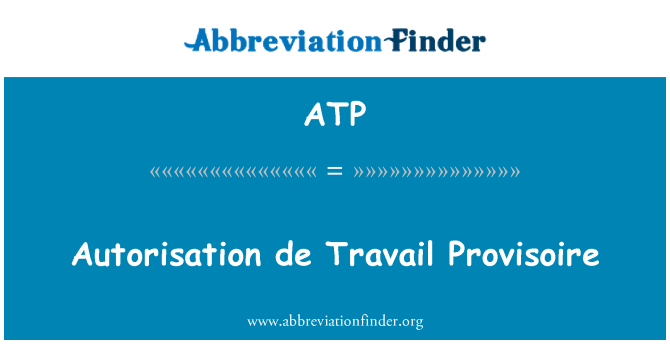 ATP: De Travail autorisation Provisoire