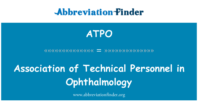 ATPO: ความสัมพันธ์ของบุคลากรด้านเทคนิคในจักษุ