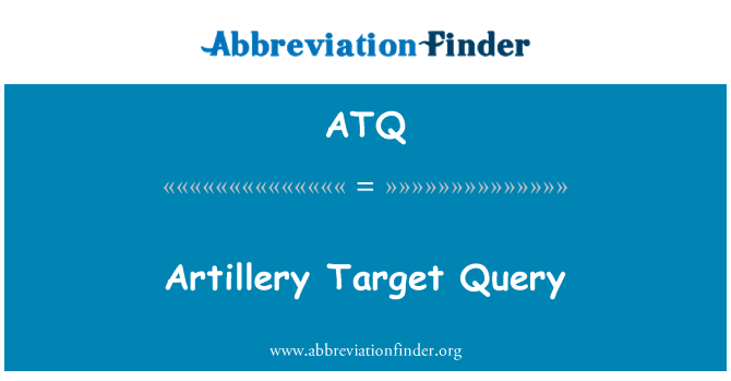 ATQ: Artyleria cel kwerendy