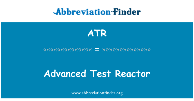 ATR: اعلی ٹیسٹ ری ایکٹر