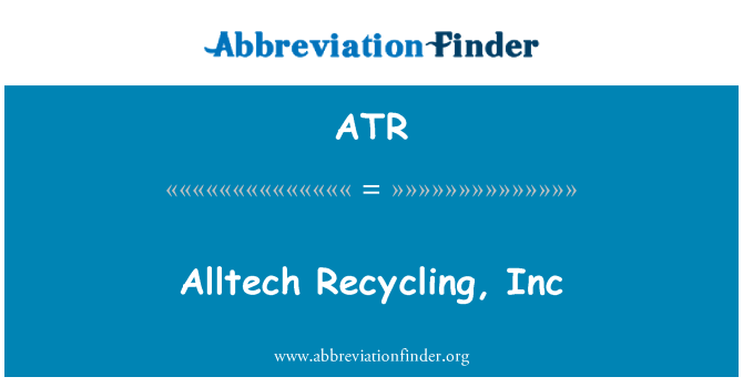 ATR: Alltech рециклиране, Inc