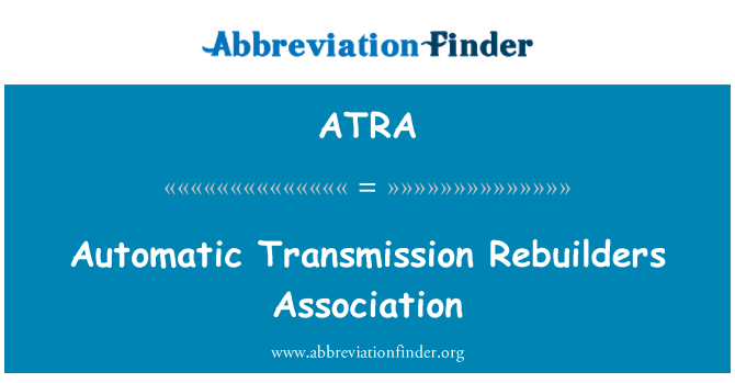 ATRA: Автоматична скоростна кутия Rebuilders асоциация
