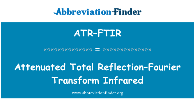 ATR–FTIR: 減毒總反射 — — 傅裡葉變換紅外光譜