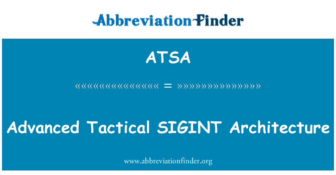 ATSA: Advanced Tactical SIGINT Architecture