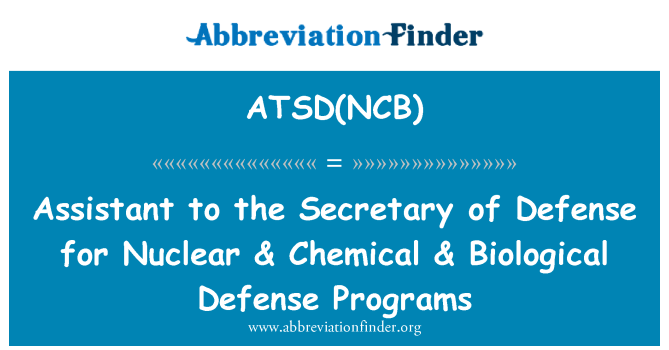 ATSD(NCB): Assistent till sekreteraren av försvar för nukleära & kemiska & biologiska försvar program