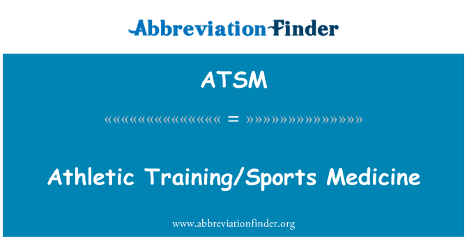 ATSM: Athletic Training/Sports Medicine
