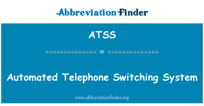 ATSS: خود کار ٹیلی فون کے نظام کی سوئچ کاری