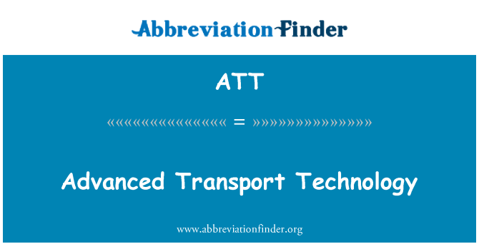 ATT: Advanced Transport Technology