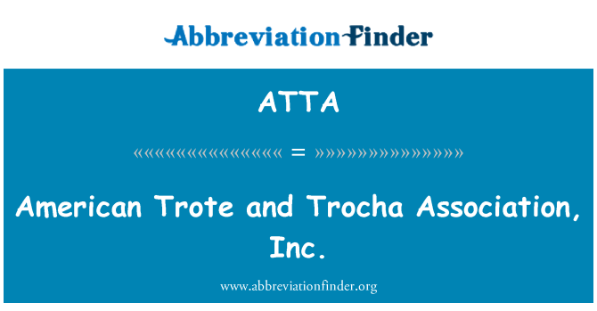 ATTA: Trote Ameriken ak Trocha asosyasyon, Inc.