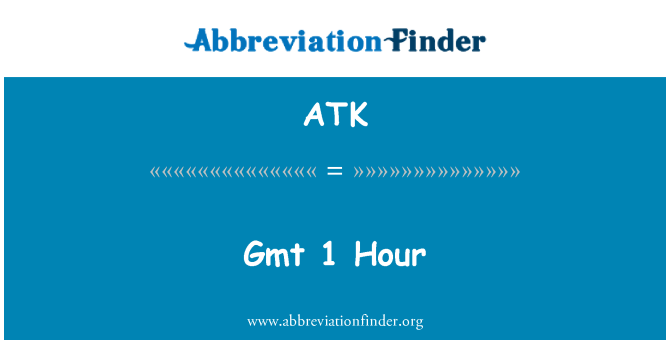 ATK: GMT 1 heure