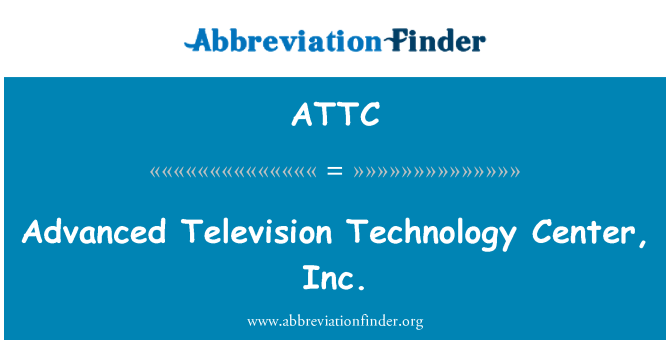 ATTC: Advanced Television Technology Center, Inc.
