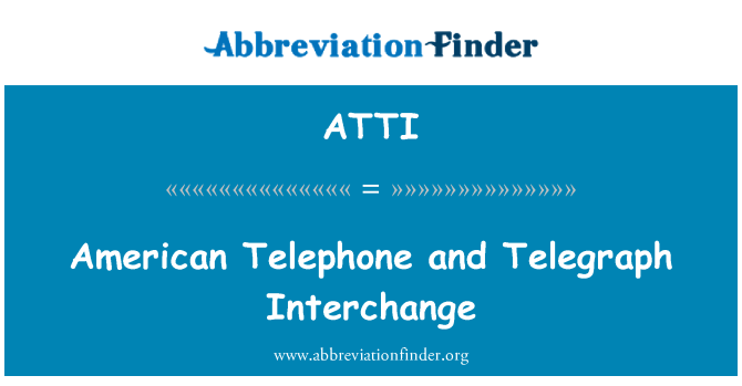 ATTI: Ffôn Americanaidd a Chyfnewidfa Telegraph