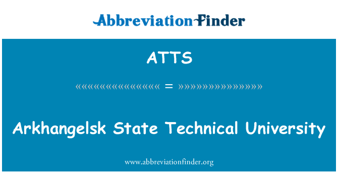 ATTS: Universiti Teknikal Negeri ARKHANGELSK