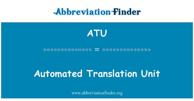 ATU: خودکار ترجمہ یونٹ