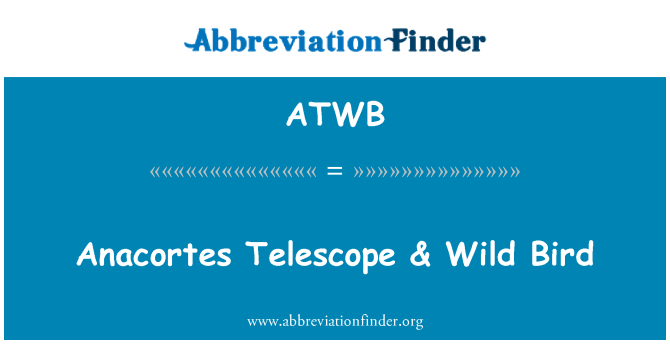 ATWB: Telescopi de Anacortes 59 aus silvestres