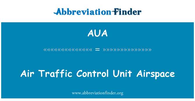 AUA: वायु यातायात नियंत्रण इकाई हवाई क्षेत्र