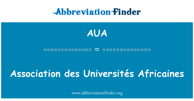 AUA: Association des UniversitÃ © s Africaines