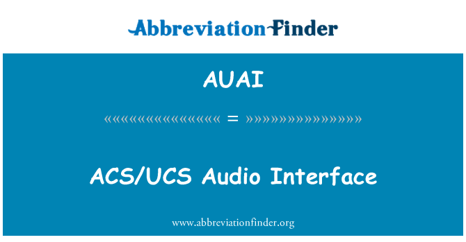 AUAI: ACS/UCS Audio antaramuka