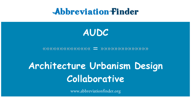 AUDC: Architecture Urbanism Design Collaborative