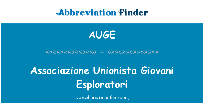 AUGE: Associazione یوناونست Giovani ایسپلوریٹرا