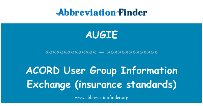 AUGIE: ACORD 使用者組資訊交換 (保險標準)