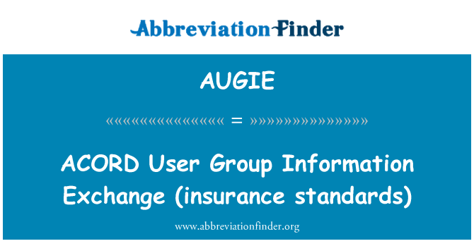 AUGIE: ACORD användare grupp informationsutbyte (försäkring standarder)